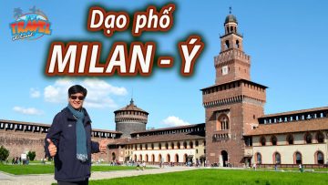 1 vòng thành phố Milan, Ý | Du lịch Châu Âu