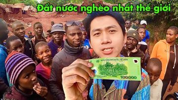 100K tại ĐẤT NƯỚC NGHÈO NHẤT THẾ GIỚI mua được gì?