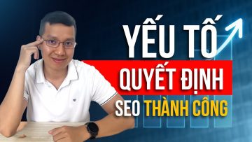 3 Yếu tố quyết định SEO thành công thời đại AI & Cách tối ưu