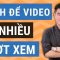 5 bước để video trên Youtube có nhiều lượt xem