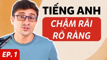 Podcast Chậm Rãi – Luyện Nghe Tiếng Anh Hàng Ngày