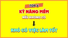 Top 6 Kỹ Năng Mềm Sinh Viên Cần Biết Và Ứng Dụng Thực Tế Khi Đi Làm