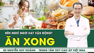 Ăn Xong Nên Nghỉ Ngơi Hay Vận Động? | SKĐS