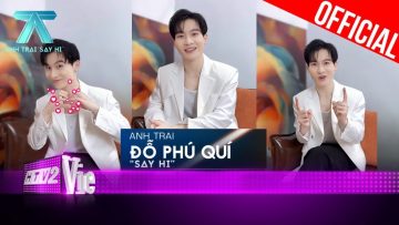 Anh Trai Đỗ Phú Quí say hi với visual ngoan xinh yêu | Anh Trai Say Hi