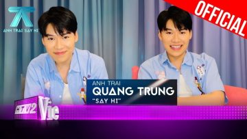 Anh Trai Quang Trung hát hit Orange, sẵn sàng đón đầu thử thách | Anh Trai Say Hi