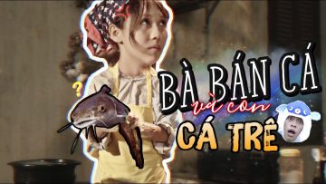 BÀ BÁN CÁ VÀ CON CÁ TRÊ – Hậu Hoàng | COMEDY MUSIC VIDEO