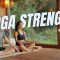 Bài tập yoga strength, tập sức mạnh và thư giãn toàn thân, giúp khoẻ tay, vai, cơ lõi | Intermediate