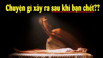 Bằng chứng cho thấy Cõi âm là có thật – Trải Nghiệm Cận Tử