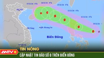 Bão số 8 tiến thẳng vào Biển Đông, cảnh báo mưa rất lớn ở Trung Bộ và Tây Nguyên | ANTV