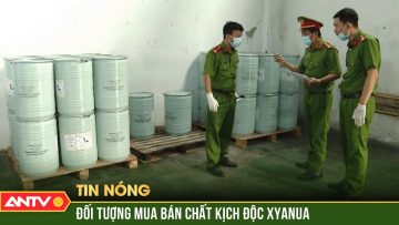 Bắt giam 13 đối tượng mua bán chất kịch độc xyanua ở Tp.HCM | ANTV