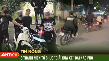 Bắt nhóm quái xế đánh võng diễn xiếc quay clip đăng lên mạng | ANTV