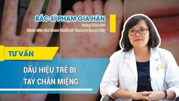 Bệnh tay chân miệng ở trẻ em có nguy hiểm không?