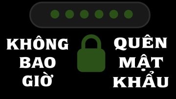 Bí quyết đặt mật khẩu 100 năm sau vẫn nhớ