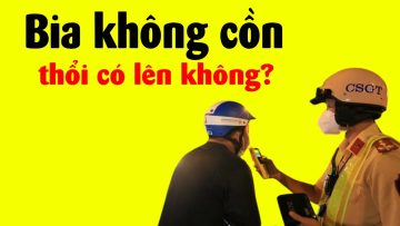 Bia không cồn có bị CSGT thổi phạt??