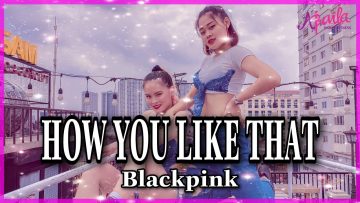 BLACKPINK – How You Like That | Zumba | Kpop | Choreo Hà Hoàng – Trang Lê | Abaila Dance Fitness |