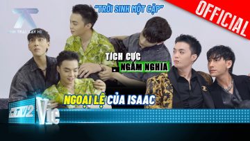 [BTS] Negav ngoại lệ của Isaac, tình anh em trời sinh một cặp của Út Khờ – Anh Cả| Anh Trai Say Hi