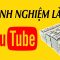 Cách làm để có 1 Kênh Youtube Khủng