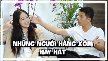 CÁCH XỬ LÝ NHỮNG NGƯỜI HÀNG XÓM HAY HÁT