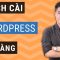 Cài đặt website WordPress dễ dàng với 4 bước