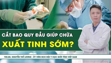 Cắt Bao Quy Đầu Có Giúp Chữa Xuất Tinh Sớm? | SKĐS