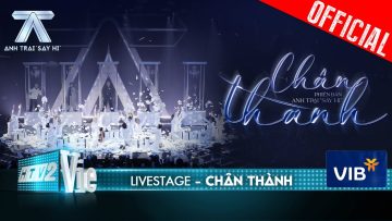 Chân Thành – Rhyder, Captain, WEAN, Quang Hùng MasterD, Ali Hoàng Dương |Anh Trai Say Hi [Livestage]