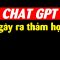 ChatGPT nguy hiểm như thế nào?
