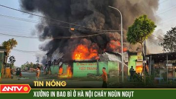 Cháy xưởng bao bì ở Hà Nội, khói đen bốc cao hàng chục mét | ANTV