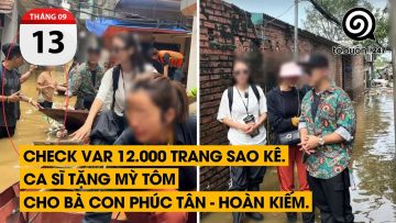 Check VAR 12.000 trang sao kê. Ca sĩ tặng mỳ tôm cho bà con Phúc Tân – Hoàn Kiếm.