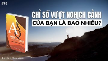 Chỉ số vượt nghịch cảnh của bạn là bao nhiêu? Sách AQ, Chỉ Số Vượt Khó – Biến khó khăn thành cơ hội