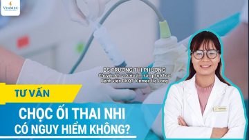 Chọc ối thai nhi có nguy hiểm không?