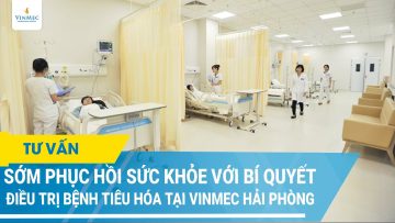 Chương trình phục hồi sớm sau phẫu thuật bệnh lý tiêu hóa tại Vinmec Hải Phòng