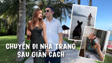 CHUYẾN ĐI DU LỊCH ĐẦU TIÊN SAU GIÃN CÁCH | VỀ NHA TRANG THĂM NHÀ | BỌN MÌNH CÓ SHOP QUẦN ÁO?