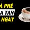 Chuyện gì xảy ra uống Cà phê hòa tan mỗi ngày?