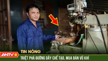 Công an Bình Dương triệt xóa đường dây chế tạo vũ khí quân dụng quy mô khủng | ANTV