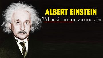 Cuộc đời Thiên tài Einstein & Những điều bất ngờ ít người biết