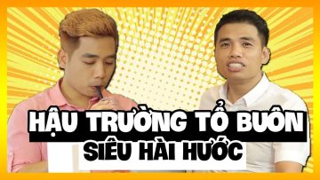 CƯỜI VỠ BỤNG VỚI HẬU TRƯỜNG SIÊU HÀI HƯỚC CỦA TỔ BUÔN 247 | TUẤN TIỀN TỈ , HẢI DỚ