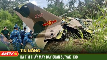 Đã tìm thấy xác máy bay huấn luyện Yak -130 tại khu rừng rậm Yok Đôn | ANTV