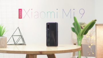 Đánh giá chi tiết Xiaomi Mi 9 giá 12tr đáng từng xu