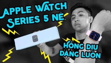 Đây là Apple Watch Series 5 – Chả khác m* gì Series 4 | Tân 1 Cú