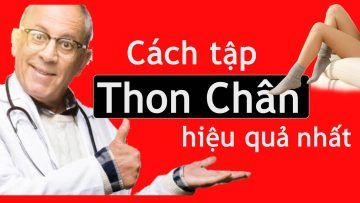 Đây là cách làm chân Thon Dài HIỆU QUẢ NHẤT được khoa học công nhận