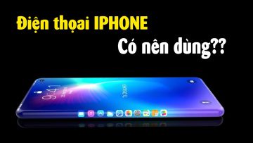 Điện thoại Iphone có gì mà giới trẻ bán thận để mua??