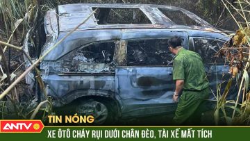 Điều tra vụ xe ô tô con cháy trơ khung dưới chân đèo Con Ó ở Lâm Đồng | ANTV