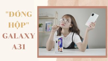 ĐÓNG HỘP VÀ REVIEW GALAXY A31 SAU CHUYẾN DU LỊCH SAPA 3 NGÀY | GIVEAWAY TAI NGHE JBL