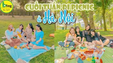 Du lịch Hà Nội 2021 đi 6 điểm picnic cực vui ngày cuối tuần