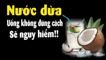 Đừng uống nước dừa nếu bạn không biết những điều này