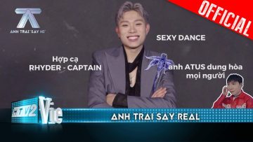 Dương Domic mở lòng sau khi gặp Atus, hợp cạ nhất với Rhyder – Captain | Anh Trai Say Hi