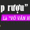 Ép rượu là hành động VÔ VĂN HÓA và ĐÁNG GHÉT