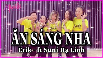 ERIK – Ăn Sáng Nha (ft. Suni Hạ Linh) | Zumba | Dance | Choreography Hải Hà | Abaila Dance Fitness |