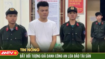 Giả cán bộ Cục Cảnh sát hình sự tống tiền 1 tỷ đồng | ANTV