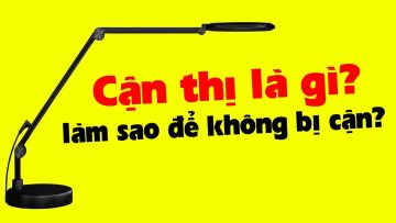 Giải thích cận thị dễ hiểu nhất! Làm sao để không bị cận?